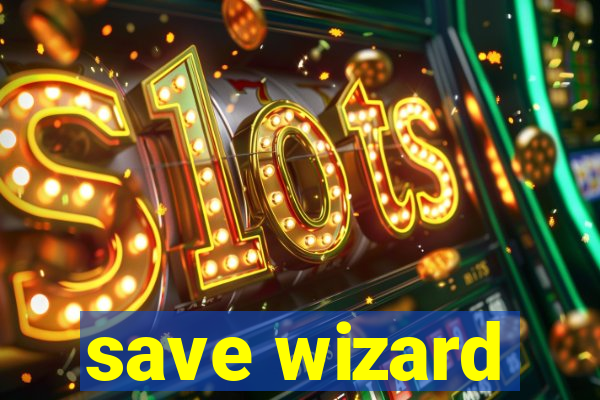 save wizard